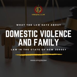 What the Law Says About Domestic Violence and Family Law in the State of New Jersey